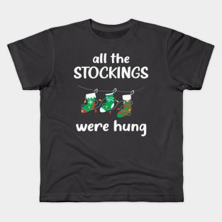 All the stockings were hung Kids T-Shirt